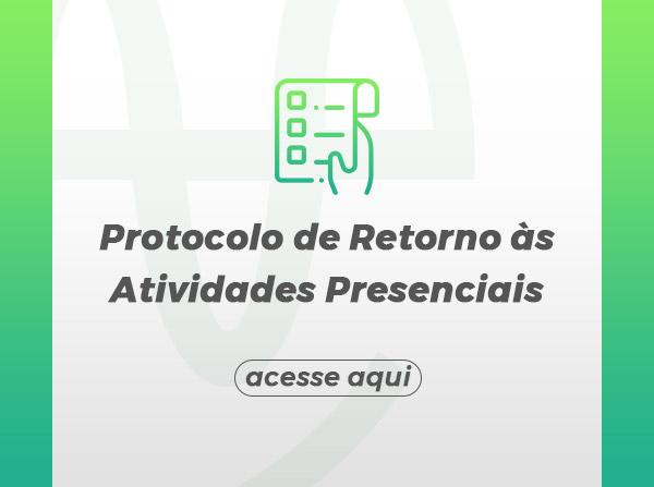 DESTAQUES - 02 - PROTOCOLO DE RETORNO AS ATIVIDADES PRESENCIAIS